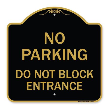 SIGNMISSION No Parking Do Not Block Entrance, Black & Gold Aluminum Architectural Sign, 18" x 18", BG-1818-23752 A-DES-BG-1818-23752